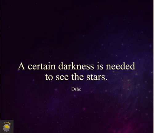 a-certain-darkness-is-needed-to-see-the-stars-osho-3573345.png